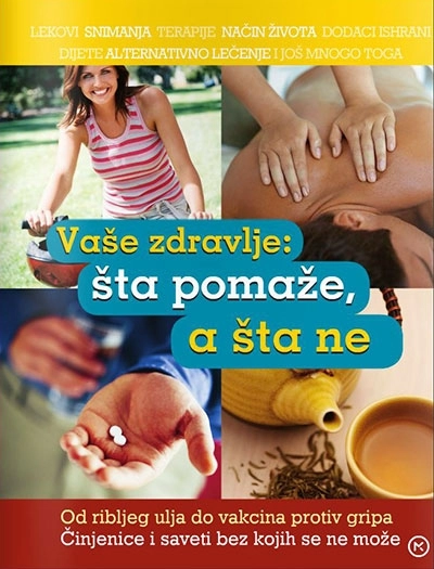VAŠE ZDRAVLJE: ŠTA POMAŽE,A ŠTA NE