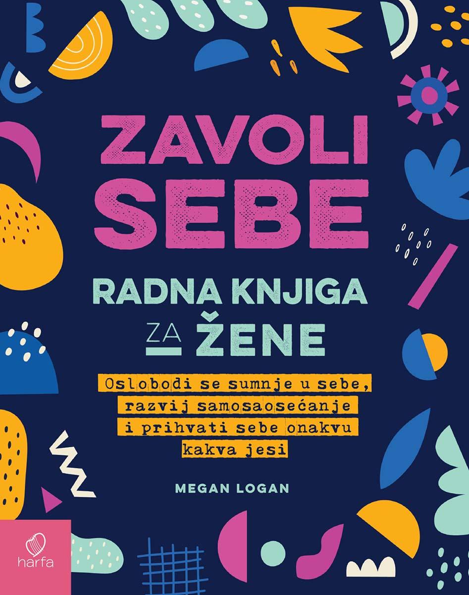 ZAVOLI SEBE-RADNA KNJIGA ZA ŽENE-Megan Logan