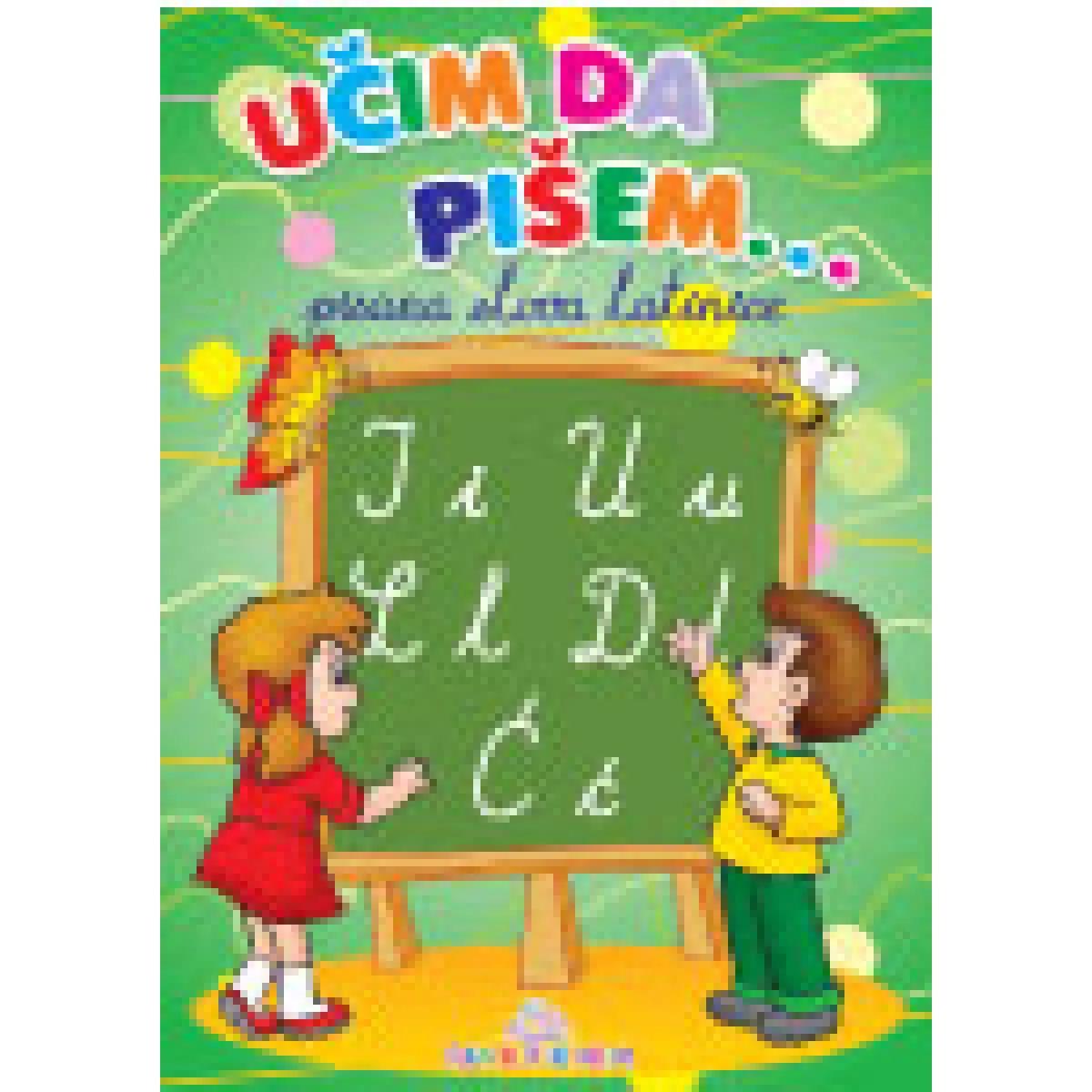 UČIM DA PIŠEM PISANA LATINICA