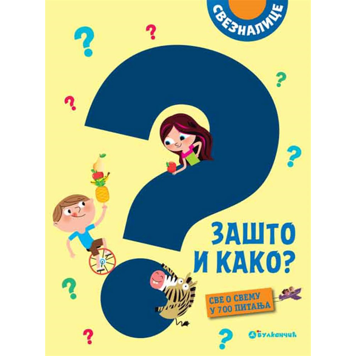 SVEZNALICE:ZAŠTO I KAKO? SVE O SVEMU U 700 PITANJA