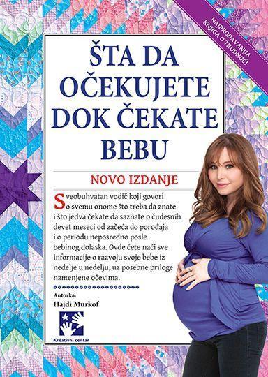 ŠTA DA OČEKUJETE DOK ČEKATE BEBU-novo izdanje